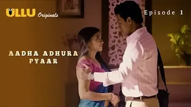 Aadha Adhura Pyaar Episode 1 Web Series 18+